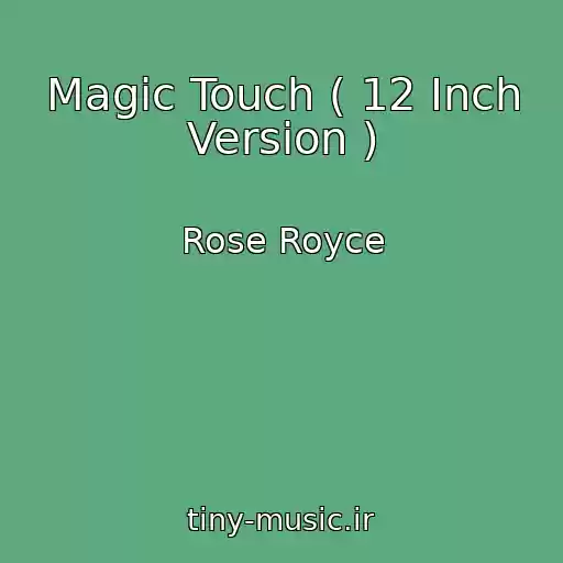 کاور آهنگ Magic Touch ( 12 Inch Version ) از Rose Royce