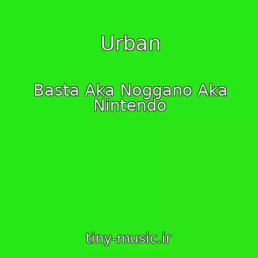 کاور آهنگ Urban از Basta Aka Noggano Aka Nintendo