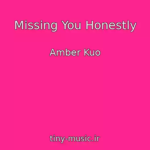 کاور آهنگ Missing You Honestly از Amber Kuo