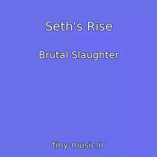کاور آهنگ Seth's Rise از Brutal Slaughter