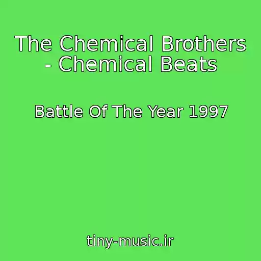 کاور آهنگ The Chemical Brothers - Chemical Beats از Battle Of The Year 1997