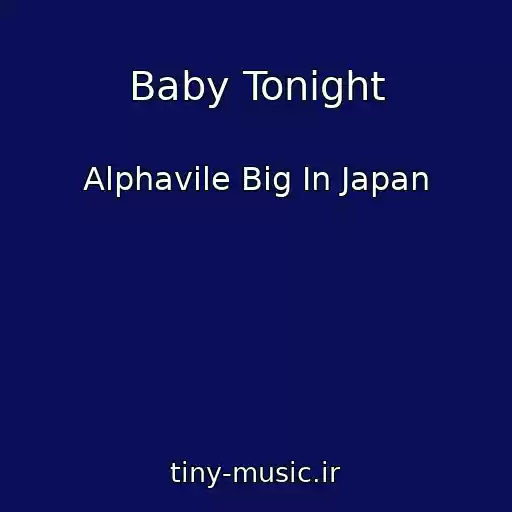 کاور آهنگ Baby Tonight از Alphavile Big In Japan