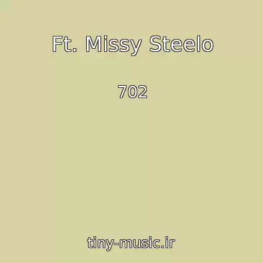 کاور آهنگ Ft. Missy Steelo از 702
