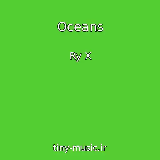 کاور آهنگ Oceans از Ry X