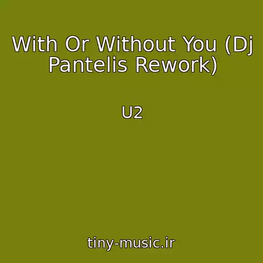 کاور آهنگ With Or Without You (Dj Pantelis Rework) از U2