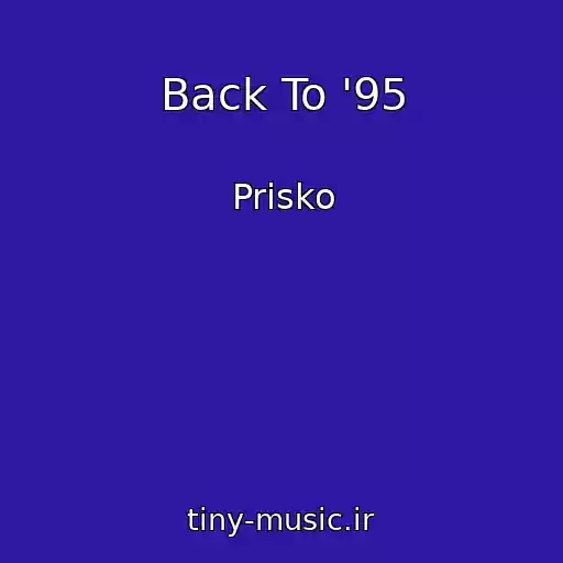 کاور آهنگ Back To '95 از Prisko