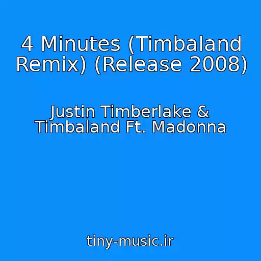 کاور آهنگ 4 Minutes (Timbaland Remix) (Release 2008) از Justin Timberlake & Timbaland Ft. Madonna