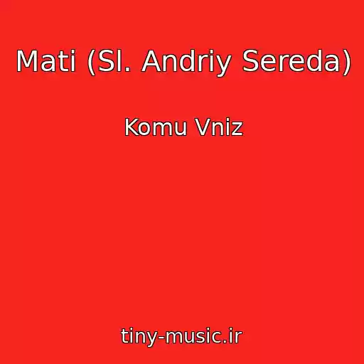 کاور آهنگ Mati (Sl. Andrіy Sereda) از Komu Vniz