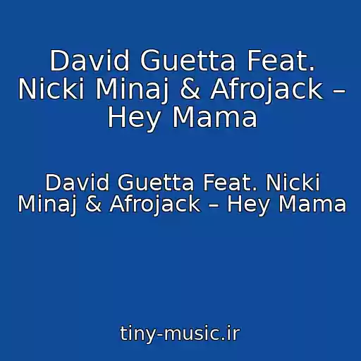 کاور آهنگ David Guetta Feat. Nicki Minaj & Afrojack – Hey Mama از David Guetta Feat. Nicki Minaj & Afrojack – Hey Mama
