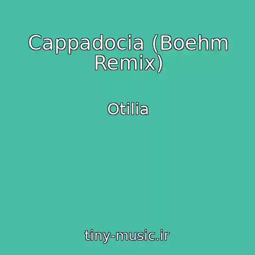 کاور آهنگ Cappadocia (Boehm Remix) از Otilia