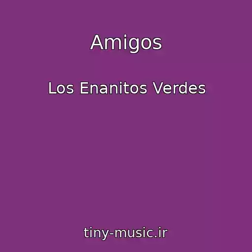 کاور آهنگ Amigos از Los Enanitos Verdes