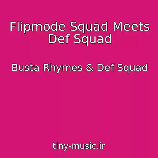 کاور آهنگ Flipmode Squad Meets Def Squad از Busta Rhymes & Def Squad