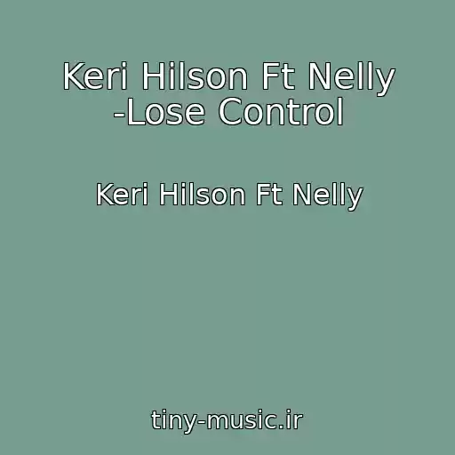 کاور آهنگ Keri Hilson Ft Nelly -Lose Control از Keri Hilson Ft Nelly