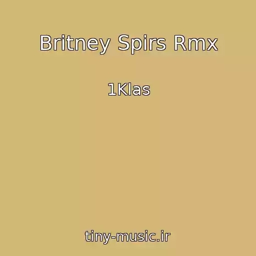 کاور آهنگ Britney Spirs Rmx از 1Klas