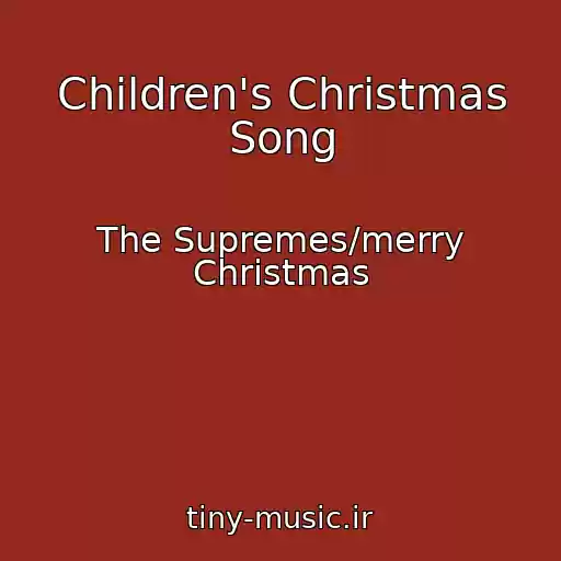 کاور آهنگ Children's Christmas Song از The Supremes/merry Christmas