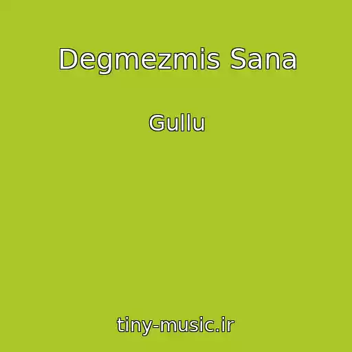 کاور آهنگ Degmezmis Sana از Gullu