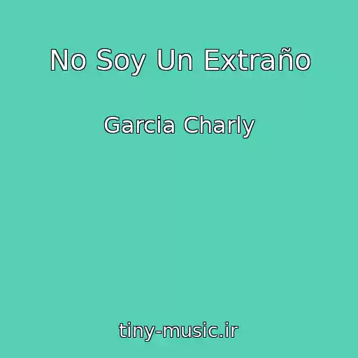 کاور آهنگ No Soy Un Extraño از Garcia Charly