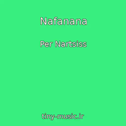 کاور آهنگ Nafanana از Per Nartsiss