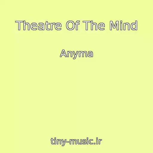 کاور آهنگ Theatre Of The Mind از Anyma