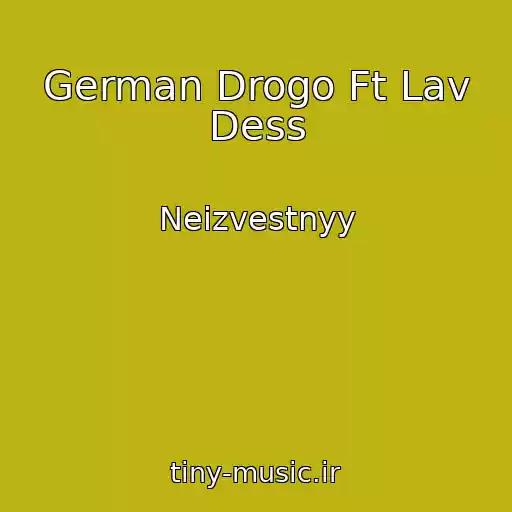 کاور آهنگ German Drogo Ft Lav Dess از Neizvestnyy