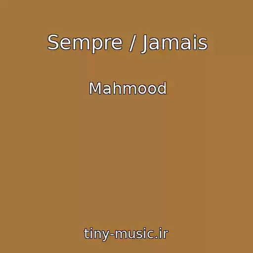 کاور آهنگ Sempre / Jamais از Mahmood