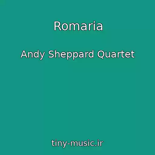 کاور آهنگ Romaria از Andy Sheppard Quartet