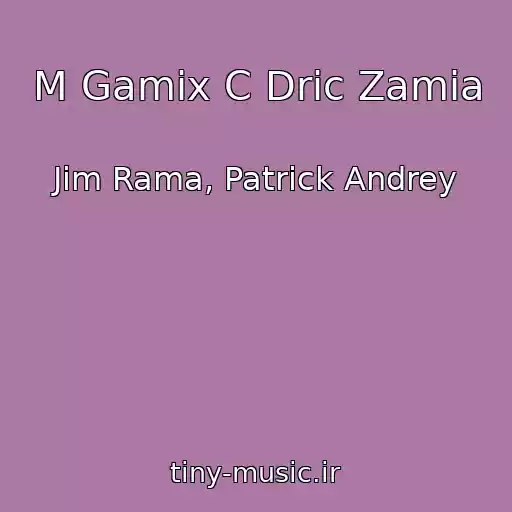 کاور آهنگ M Gamix C Dric Zamia از Jim Rama, Patrick Andrey