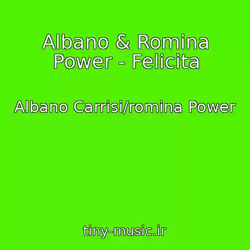 کاور آهنگ Albano & Romina Power - Felicita از Albano Carrisi/romina Power