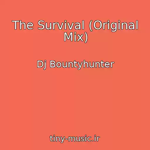 کاور آهنگ The Survival (Original Mix) از Dj Bountyhunter