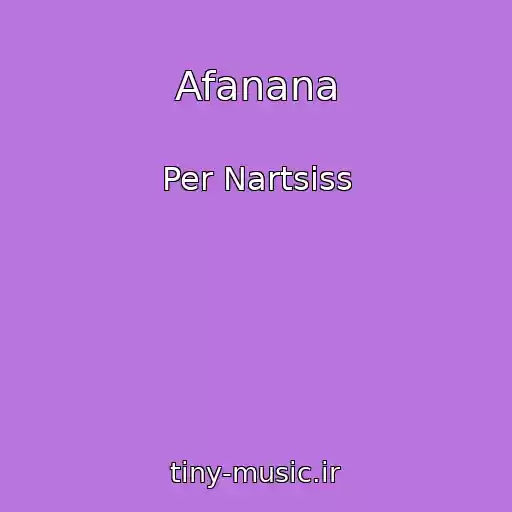 کاور آهنگ Afanana از Per Nartsiss