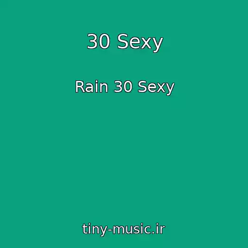 کاور آهنگ 30 Sexy از Rain 30 Sexy