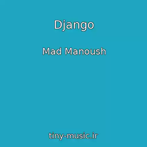 کاور آهنگ Django از Mad Manoush