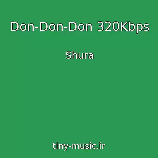کاور آهنگ Don-Don-Don 320Kbps از Shura