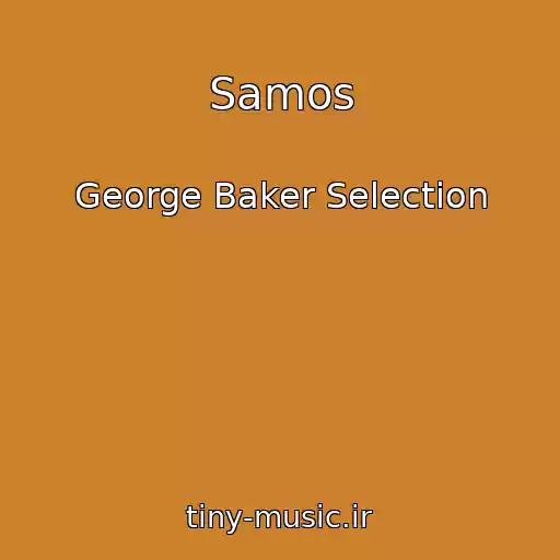 کاور آهنگ Samos از George Baker Selection