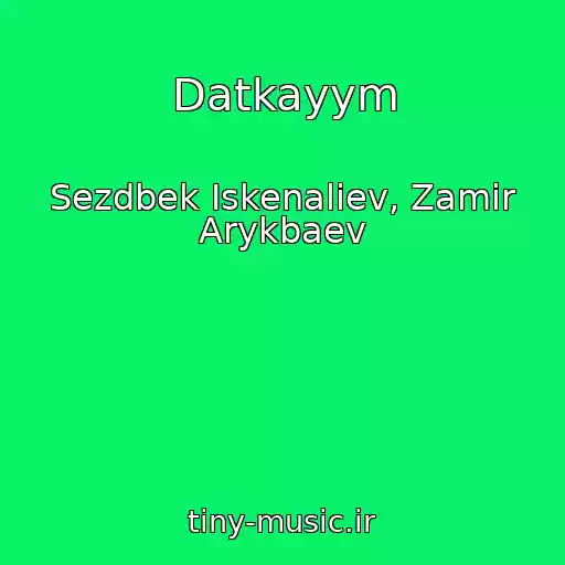 کاور آهنگ Datkayym از Sezdbek Iskenaliev, Zamir Arykbaev