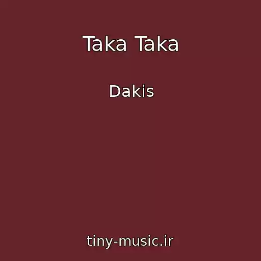 کاور آهنگ Taka Taka از Dakis