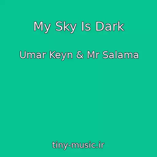 کاور آهنگ My Sky Is Dark از Umar Keyn & Mr Salama