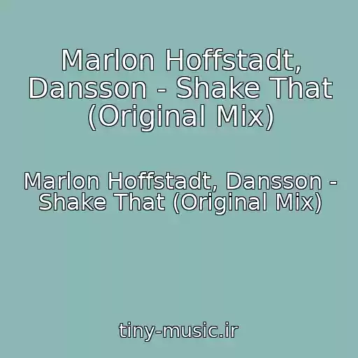 کاور آهنگ Marlon Hoffstadt, Dansson - Shake That (Original Mix) از Marlon Hoffstadt, Dansson - Shake That (Original Mix)