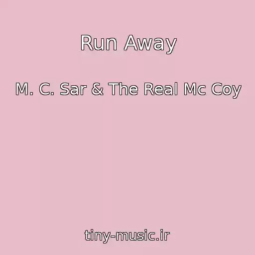 کاور آهنگ Run Away از M. C. Sar & The Real Mc Coy