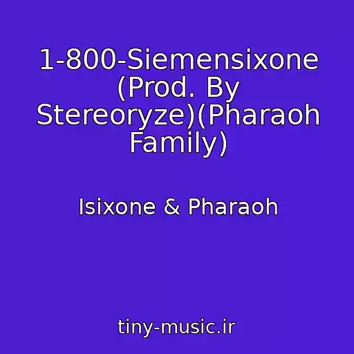 کاور آهنگ 1-800-Siemensixone (Prod. By Stereoryze)(Pharaoh Family) از Isixone & Pharaoh