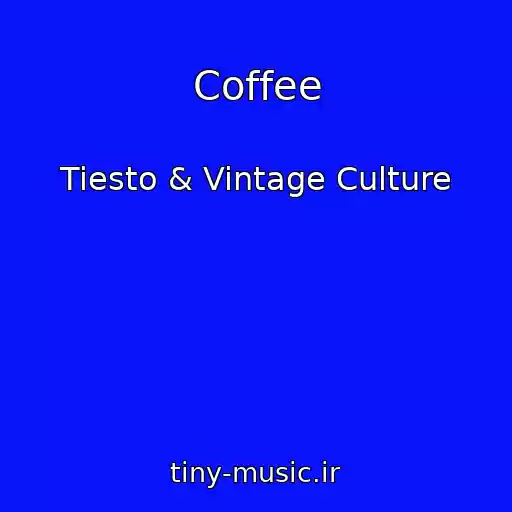 کاور آهنگ Coffee از Tiesto & Vintage Culture