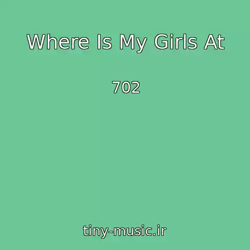 کاور آهنگ Where Is My Girls At از 702