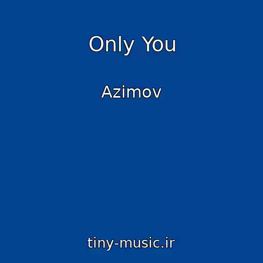 کاور آهنگ Only You از Azimov