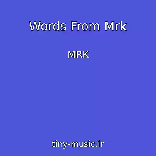 کاور آهنگ Words From Mrk از MRK