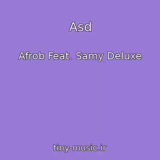 کاور آهنگ Asd از Afrob Feat. Samy Deluxe