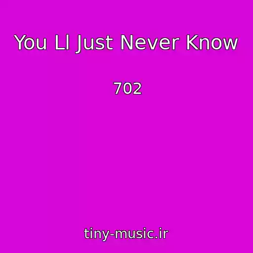 کاور آهنگ You Ll Just Never Know از 702