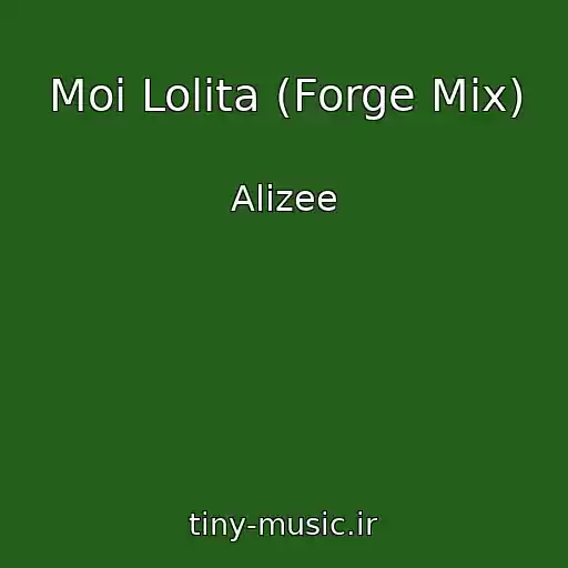 کاور آهنگ Moi Lolita (Forge Mix) از Alizee