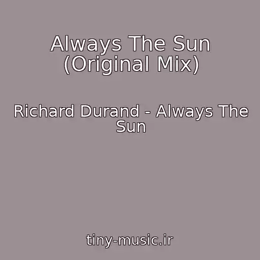 کاور آهنگ Always The Sun (Original Mix) از Richard Durand - Always The Sun