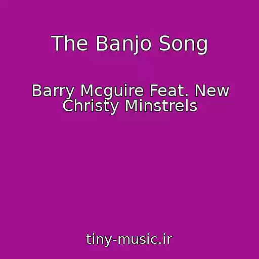 کاور آهنگ The Banjo Song از Barry Mcguire Feat. New Christy Minstrels