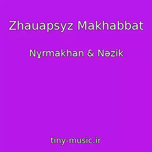 کاور آهنگ Zhauapsyz Makhabbat از Nұrmakhan & Nәzіk